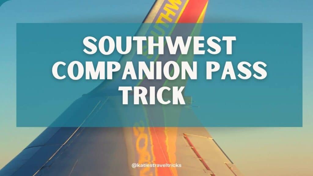 Astuces du Southwest Companion Pass